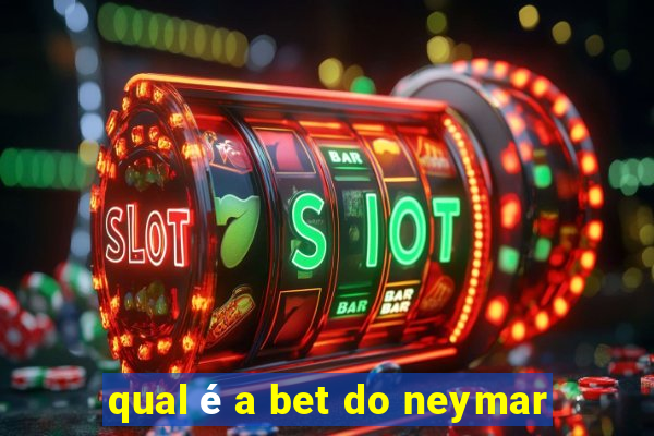 qual é a bet do neymar